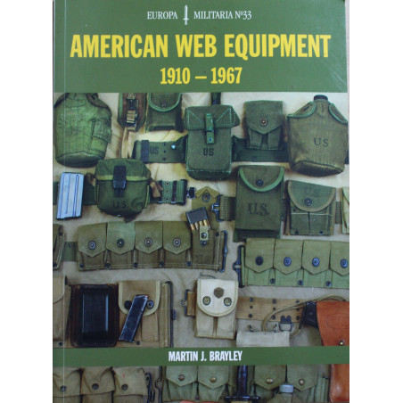 Magazine Europa Militaria No 33 : American Web Equipment 1910 - 1967 de Martin J. Brayley