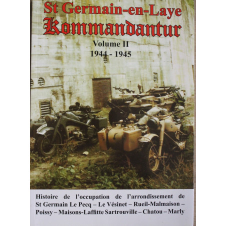 Livre St Germain-en-Laye Kommandantur - Vol II 1944-1945