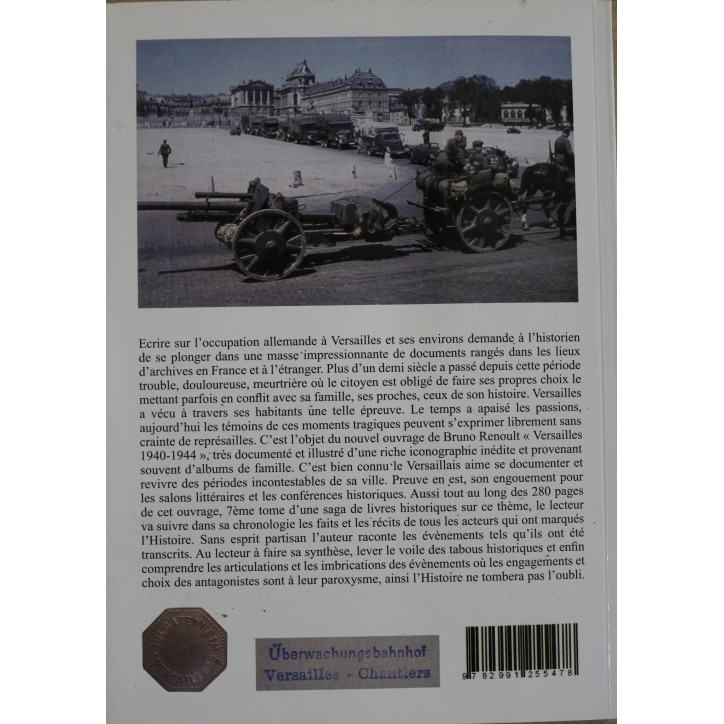 Livre Versailles Kommandantur - Histoire de Versailles sous l'occupation 1940 - 1943 - Volume 1