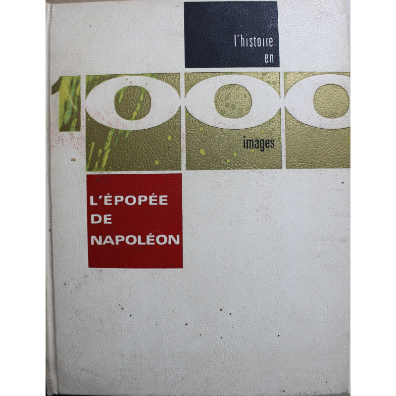 Livre L'Histoire en 1000 Images : L'épopée de Napoléon de Claude Manceron