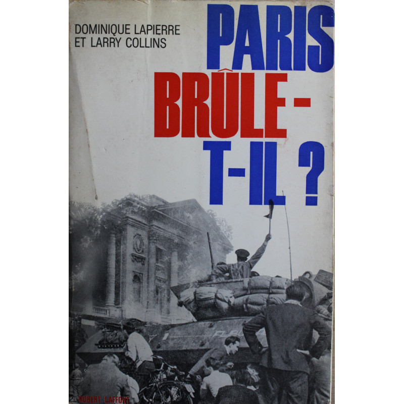 Livre Paris Brûle-t-il de Dominique Lapierre et Larry Collins