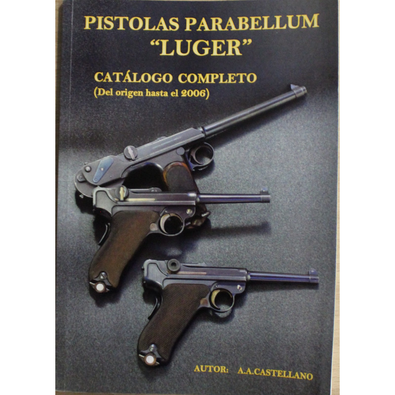 Livre Catalogo Pistolas Parabellum LUGER de A.A.Castellano