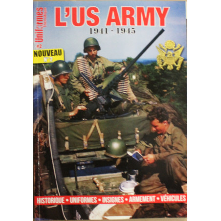 Revue Uniformes thématique No 2 : L'US Army 1941 - 1945
