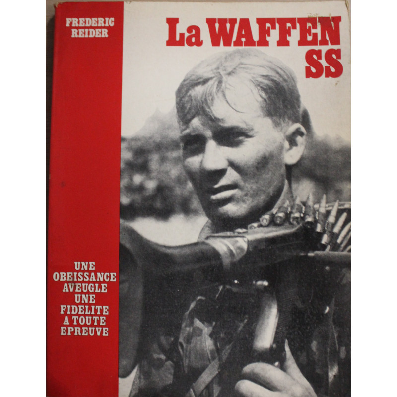 Livre La Waffen SS : Une Obéissance aveugle, une fidélité à toute épreuve de Frederic Reider