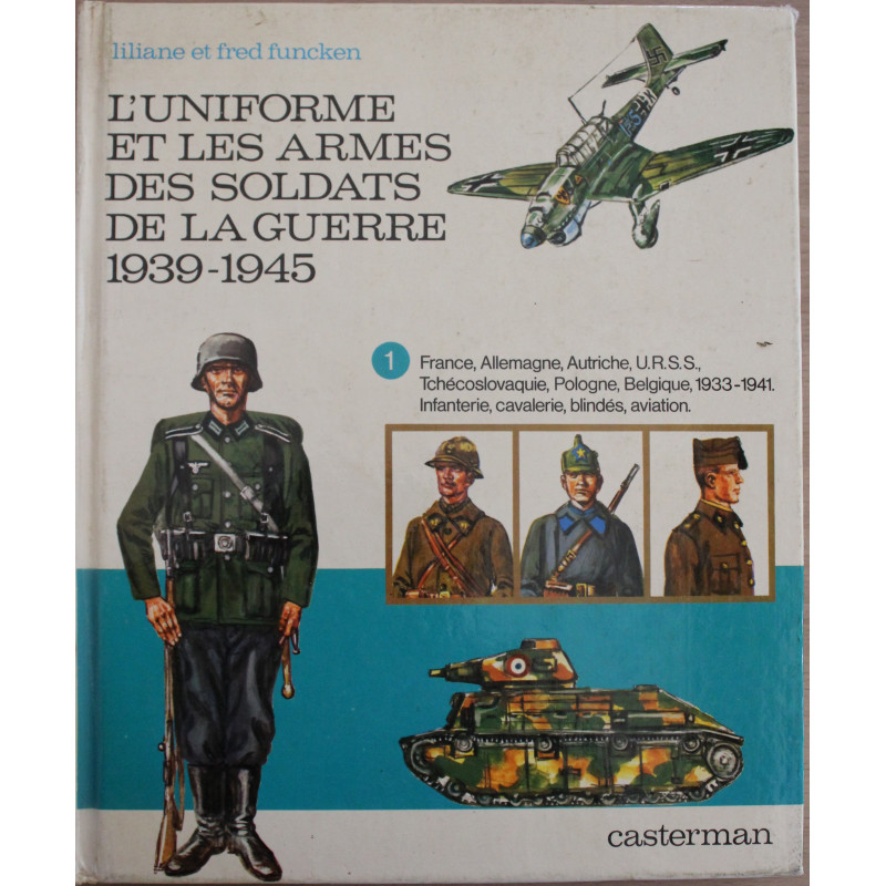 Livre L'uniforme et les armes des soldats de la guerre 1939 - 1945 - No 1