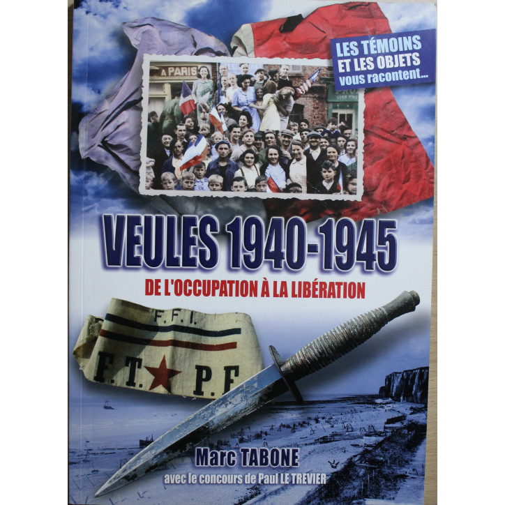 Livre Veules 1940-1945 : de l'occupation à la Libération