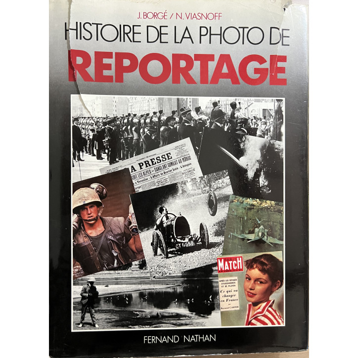 Album Histoire de la photo de reportage de J. Borgé et N. Viasnoff