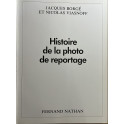 Album Histoire de la photo de reportage de J. Borgé et N. Viasnoff