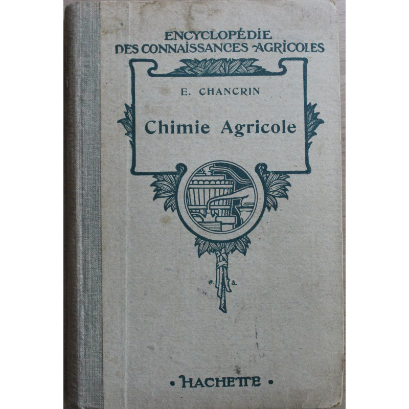 Encyclopédie des connaissances agricoles : Chimie Agricole d'E. Chancrin