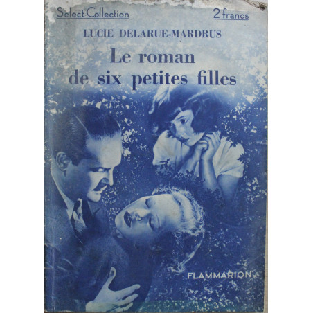 Le roman de six petites filles de Lucie Delarue Mardrus - Select-Collection
