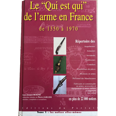 Le "qui est qui" de l'arme en France de 1350 à 1970 Tome 1