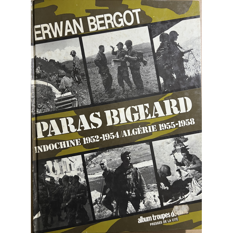 Livre Paras Bigeard Indochine 52-54 / Algérie 55-58