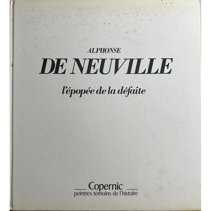 Livre Alphonse de Neuville , l'épopée de la défaite de Philippe Chabert