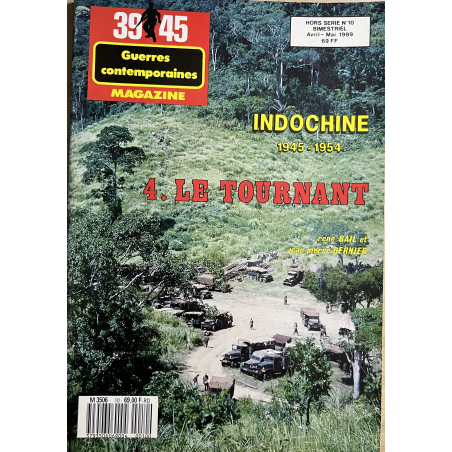 Revue 39-45 Hors série No 10 : Indochine 45-54 - 4. Le tournant