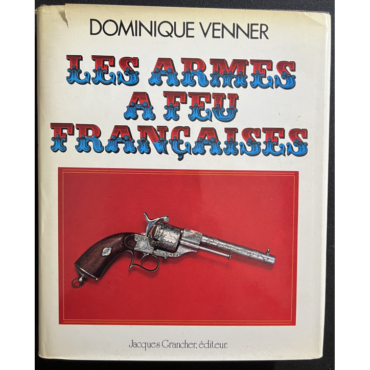 Le Livre des armes à feu françaises de Dominique Venner