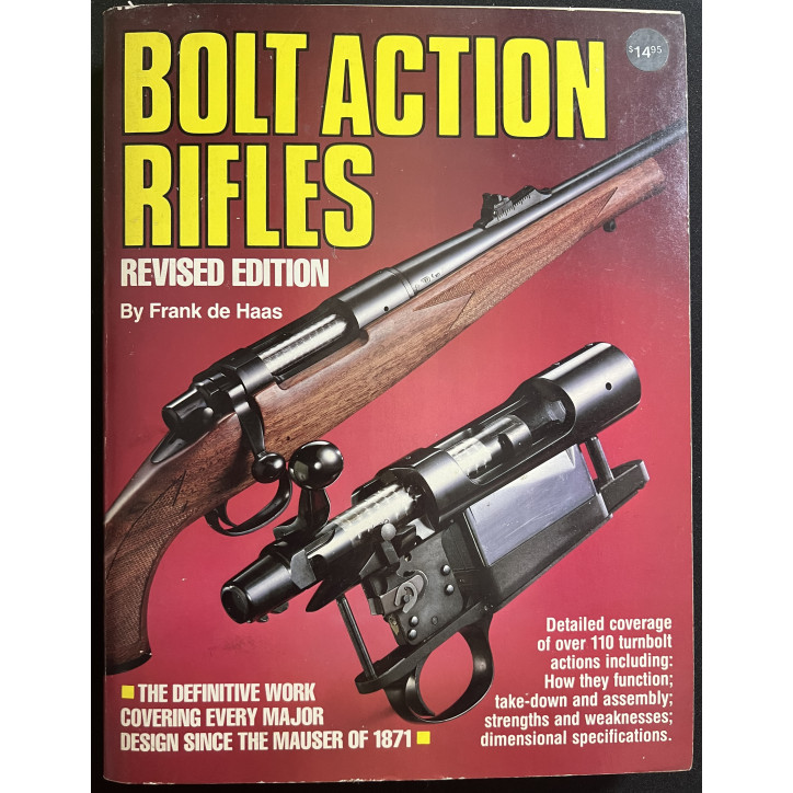 Livre Bolt Action Rifles - Revised Edition by F. De Haas