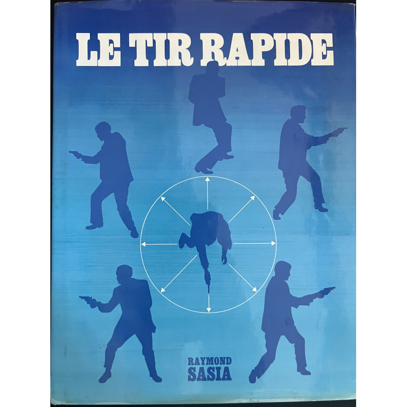 Livre Le tir rapide de Raymond Sasia