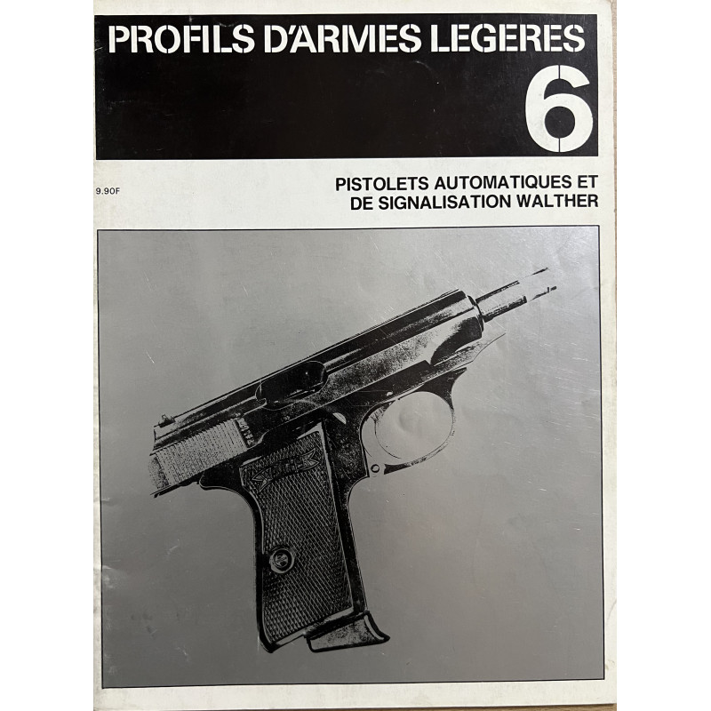 Revue Profils d'armes légères 6 : Pistolets automatiques et de signalisation Walther