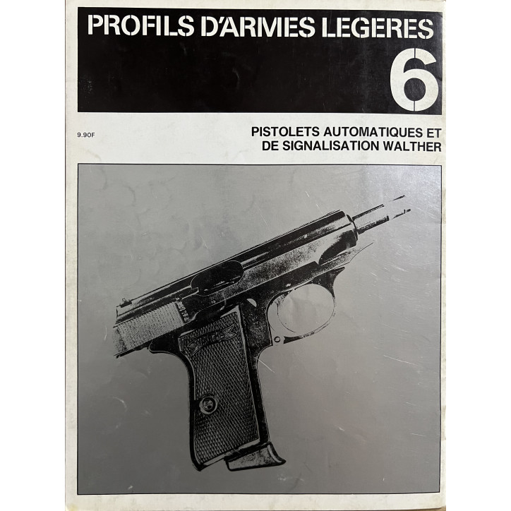 Revue Profils d'armes légères 6 : Pistolets automatiques et de signalisation Walther