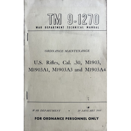 Ordnance Maintenance TM 9-1270 : US Rifles, Cal 30, M1903, A1, A3 and A4