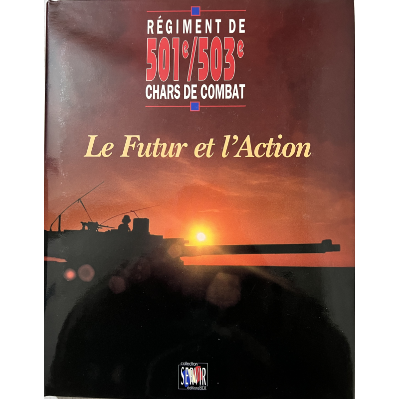 Livre Régiment de Chars de combat 501e/503e : Le futur et l'action et l'Action