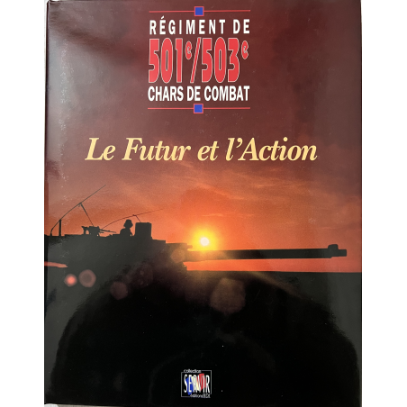Livre Régiment de Chars de combat 501e/503e : Le futur et l'action et l'Action
