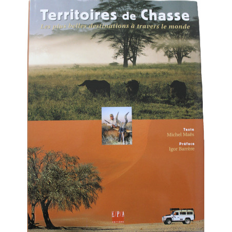Livre Territoires de chasse : Les plus belles destinations à travers le Monde