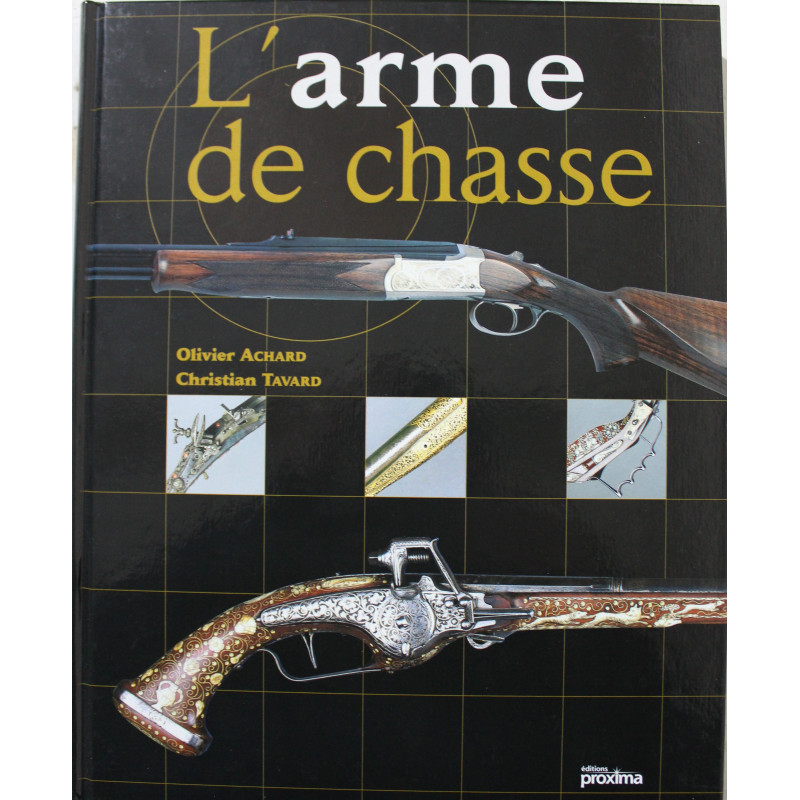 Livre L'arme de chasse d'Olivier Achard & Christian Tavard