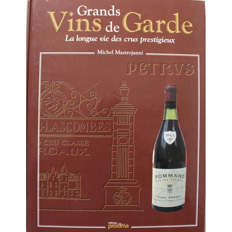 Livre Grands Vins De Garde: La Longue Vie Des Crus Prestigieux