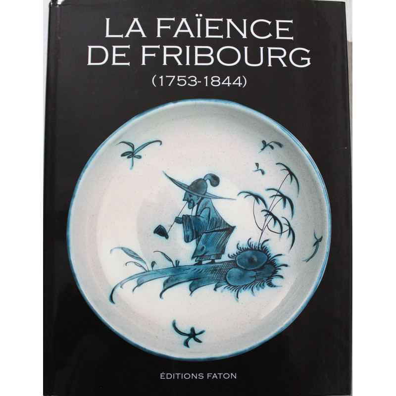 Livre La Faïence de Fribourg, (1753 - 1844)