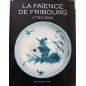 Livre La Faïence de Fribourg, (1753 - 1844)