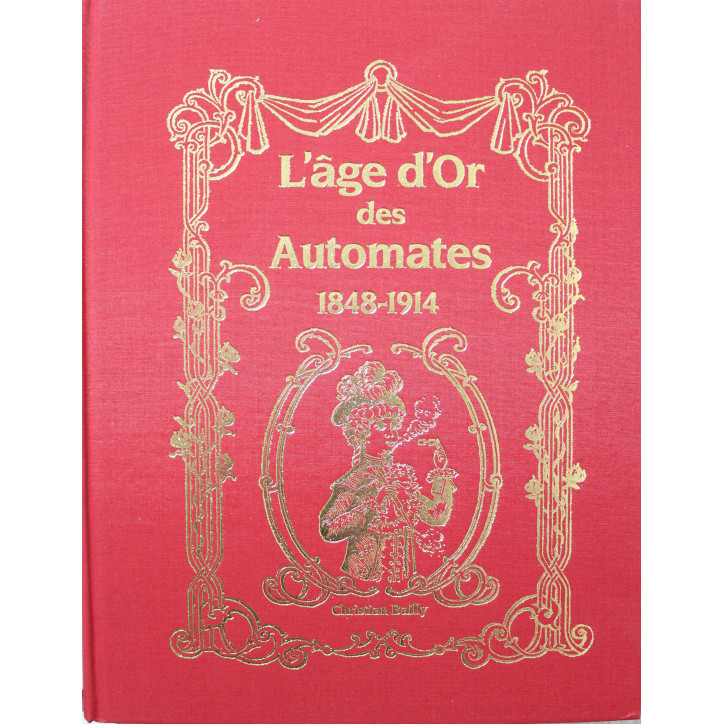L'âge d'or des automates 1848 - 1914 de Christian Bailly