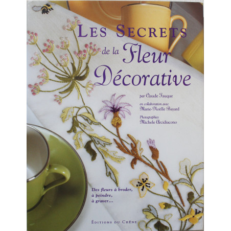 Les Secrets De La Fleur Decorative de Claude Fauque