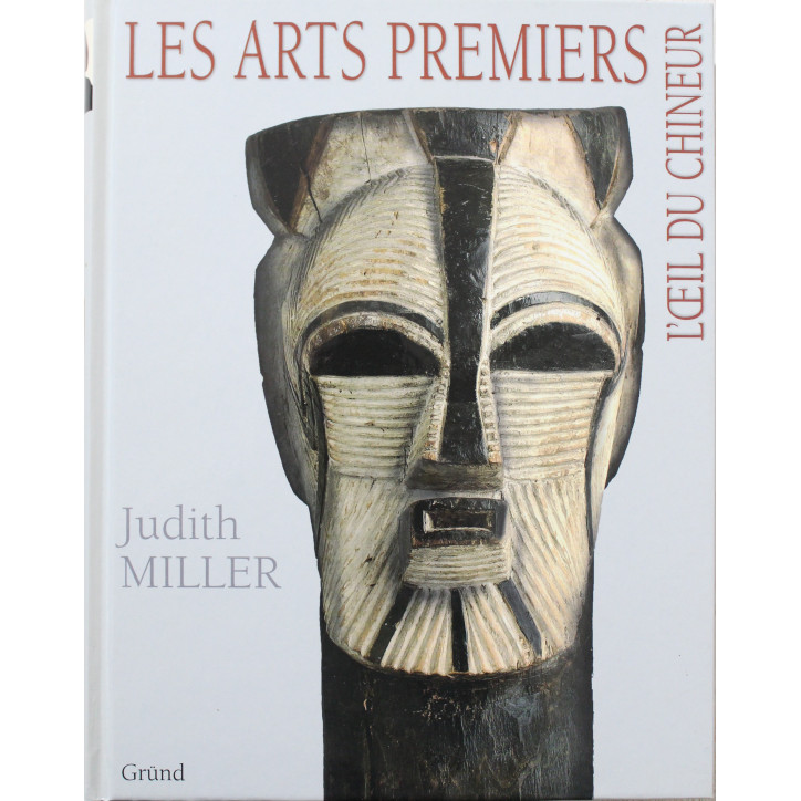 Livre Les arts Premiers : l'œil du chineur de Judith Miller Livre Les arts Premiers : l'œil du chineur de Judith Miller