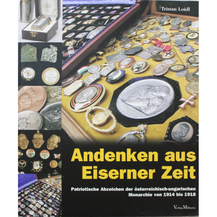 ANDENKEN AUS EISERNER ZEIT, PATRIOTISCHE ABZEICHEN DES österreichisch-ungarischen monarchie von 1914 bis 1918 ANDENKEN AUS EISERNER ZEIT, PATRIOTISCHE ABZEICHEN DES österreichisch-ungarischen monarchie von 1914 bis 1918