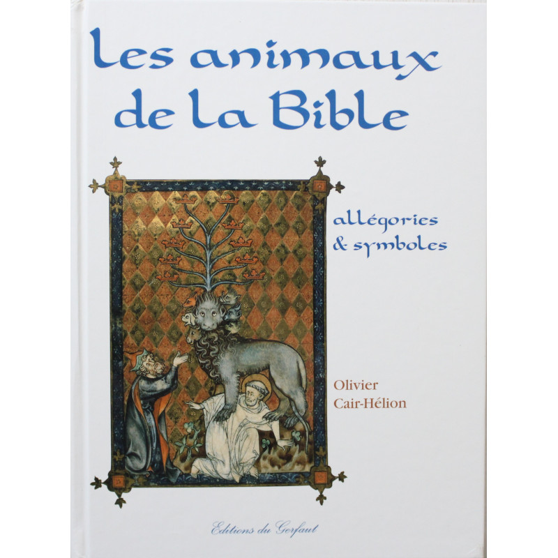Livre Les animaux de la bible : allégories & symboles de Olivier Cair-Hélion