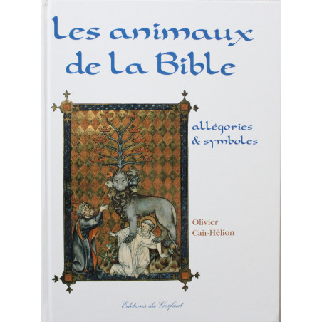 Livre Les animaux de la bible : allégories & symboles de Olivier Cair-Hélion