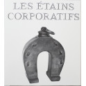 Les étains corporatifs : Multiplicité des formes et utilisation dans les fêtes et la vie quotidienne de l'artisanat