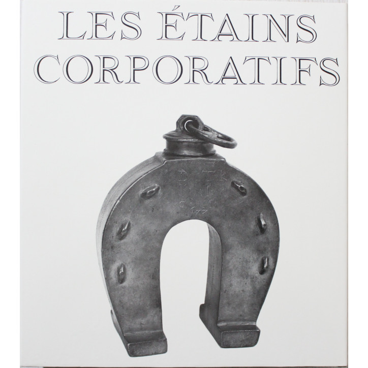 Les étains corporatifs : Multiplicité des formes et utilisation dans les fêtes et la vie quotidienne de l'artisanat