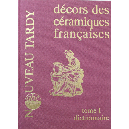 Livre Décors des céramiques françaises : Tome 1 : Dictionnaire
