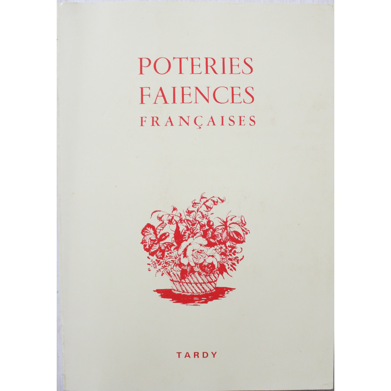 Livre Poteries Faïences françaises Chez Tardy