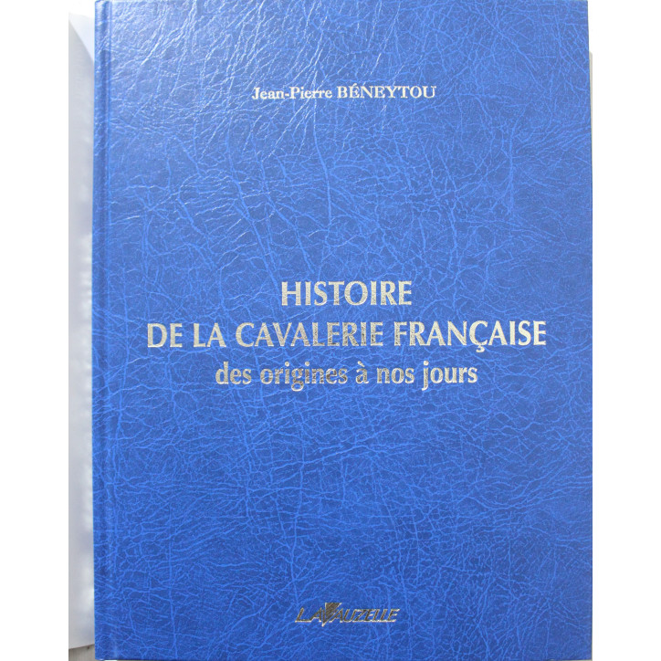 Livre Histoire de la cavalerie des origines à nos jours de J.-P. Béneytou