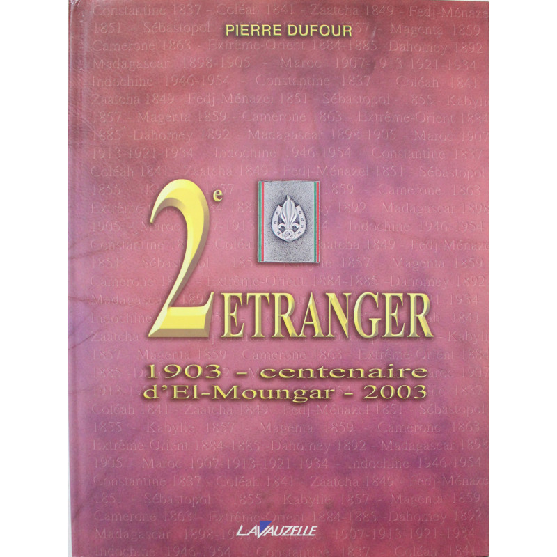 Livre 2e Régiment Etranger : 1903 - centenaire d'El-Moungar - 2003