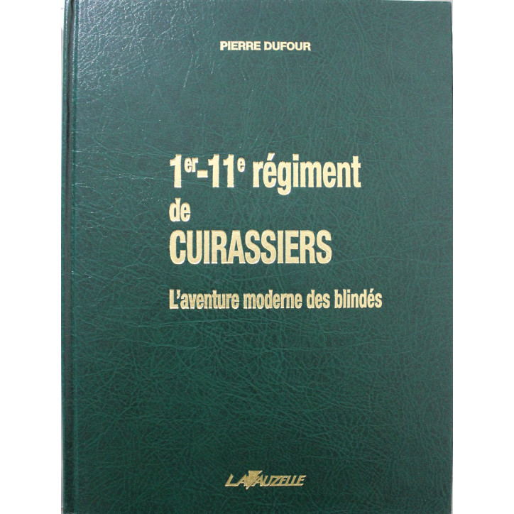 Livre 1er-11e Régiment de Cuirassiers - L'aventure moderne des blindés
