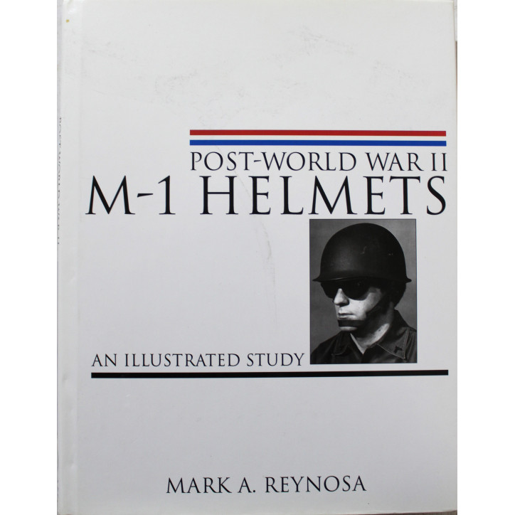Livre Post-World War II M-1 Helmets: An Illustrated Study Livre Post-World War II M-1 Helmets: An Illustrated Study