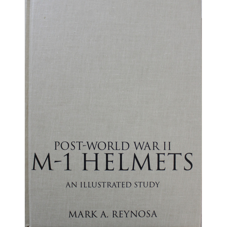 Livre Post-World War II M-1 Helmets: An Illustrated Study Livre Post-World War II M-1 Helmets: An Illustrated Study