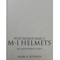 Livre Post-World War II M-1 Helmets: An Illustrated Study