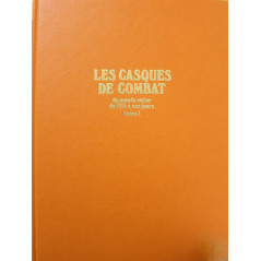 Livre Les casques de combat du monde entier de 1915 à nos jours - Tome 1