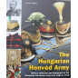 Livre The Hungarian Honved Army: History, uniforms and equipment of the Hungarian Territorial Army from 1868 to 1918
