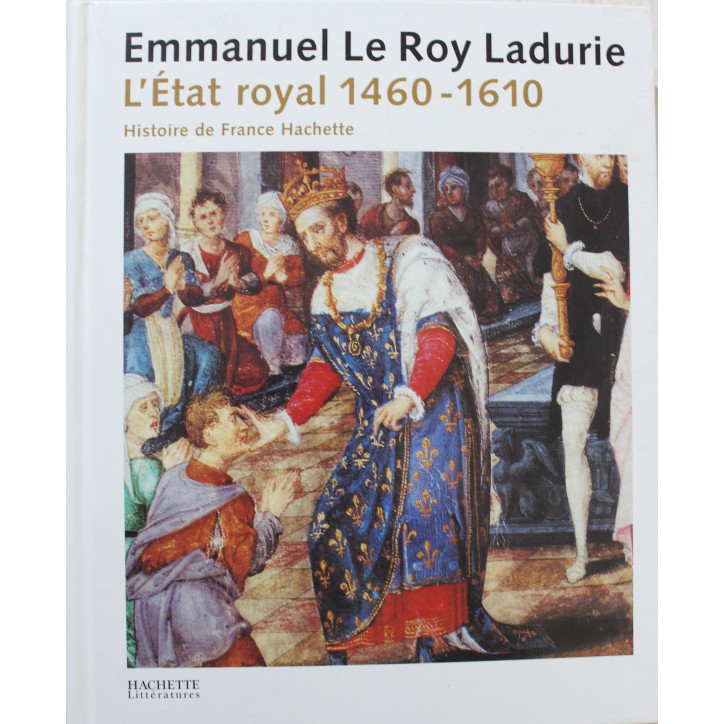 Livre L'État royal 1460-1610 de E. Le Roy Ladurie Livre L'État royal 1460-1610 de E. Le Roy Ladurie